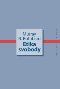 Kniha: Etika svobody - Murray Rothbard