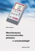 Kniha: Monitorování nervosvalového přenosu v anesteziologii - Milan Adamus