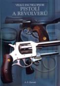 Kniha: Velká encyklopedie pistolí a revolverů - A. E. Hartink