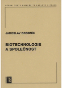 Kniha: Biotechnologie a společnost - Jaroslav Drobník