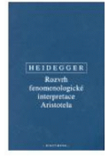 Kniha: Rozvrh fenomenologické interpretace Aristotela - Martin Heidegger