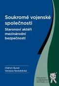 Kniha: Soukromé vojenské společnosti - Staronoví aktéři mezinárodní bezpečnosti - Oldřich Bureš; Vendula Nedvědická; kolektív autorov