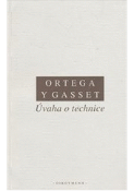 Kniha: Úvaha o technice - a jiné eseje o vědě a filosofii - José Ortega y Gasset