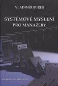 Kniha: Systémové myšlení pro manažery - Vladimír Bureš
