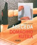 Kniha: Abeceda domácího kutila - Thomas Pochert