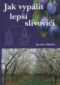 Kniha: Jak vypálit lepší slivovici - Dagmar Lánská