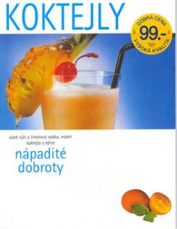 Kniha: Koktejly - Vůně růží a limetová vodka, módní koktejly z edice - autor neuvedený