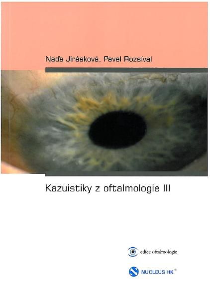 Kniha: Kazuistiky z oftalmologie III - Naďa Jirásková; Pavel Rozsíval