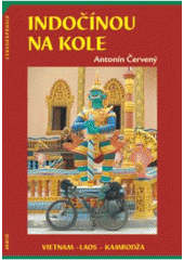 Kniha: Indočínou na kole - Jaroslav Balaštík