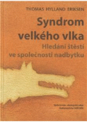 Kniha: Syndrom velkého vlka: Hledání štěstí ve společnosti nadbytku - Thomas Hylland Eriksen