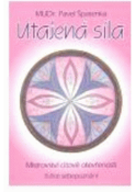 Kniha: Utajená síla - Pavel Špatenka