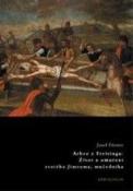 Kniha: Arbeo z Freisingu: Život a umučení svatého Jimrama, mučedníka - Josef Förster