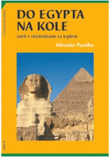 Kniha: Do egypta na kole - Miroslav Pavelka