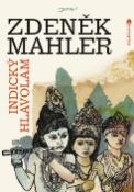 Kniha: Indický hlavolam - Zdeněk Mahler, Zdeněk Mahler ml.