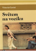 Kniha: Světem na vozíku - Vittorio Cavini