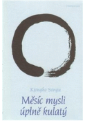 Kniha: Měsíc mysli úplně kulatý - Básně korejského zenového mistra - Kjongho Songu