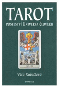 Kniha: TAROT - POSELSTVÍ UNIVERSA ČLOVĚKU - Věra Kubištová