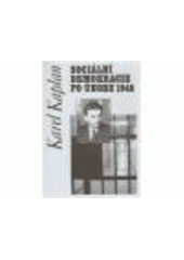 Kniha: Sociální demokracie po únoru 1948 - Karel Kaplan