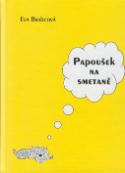 Kniha: Papoušek na smetaně - Eva Brabcová