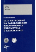Kniha: VLIV ESTROGENŮ NA PATOLOGICKOU TRANSFORMACI ENDOMETRIA V KLIMAKTERIU