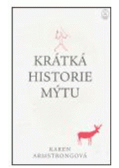 Kniha: Krátká historie mýtu - Karen Armstrongová
