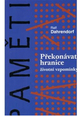 Kniha: Překonávat hranice - Ralf Dahrendorf