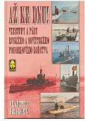 Kniha: Až ke dnu! - Vzestupy a pády ruského a sovětského ponorkového loďstva - Vladimír Francev