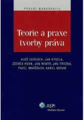 Kniha: Teorie a praxe tvorby práva - Aleš Gerloch; kolektív autorov