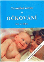 Kniha: Co možná nevíte o očkování - Šokující poznatky o vakcínách - Neil Z. Miller