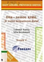Kniha: Dna - nemoc králů. Je nutná bezpurinová dieta? - Lubomír Kužela; Věra Stejskalová