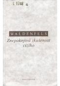 Kniha: Znepokojivá zkušenost cizího - Bernhard Waldenfels