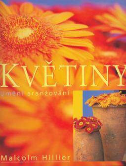 Kniha: Květiny - Umění aranžování - Malcolm Hillier