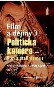 Kniha: Film a dějiny III. - Politická kamera - film a stalinismus - Kristian Feigelson; Petr Kopal