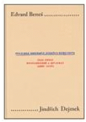 Kniha: Edvard Beneš, Politická biografie českého demokrata, Část první Revolucionář a diplomat (1884-1935) - Jindřich Dejmek