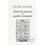 Kniha: Historické esencie a problém univerzálii - Peter Sýkora