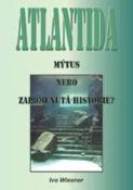 Kniha: Atlantida- mýtus nebo zapomenutá historie? - Ivo Wiesner