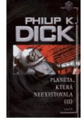 Kniha: Planeta, která neexistovala 2 - Philip K. Dick