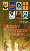 Kniha: Záhady českých dějin V - Jan Bauer