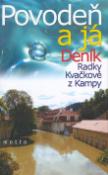 Kniha: Povodeň a já Deník Radky Kvačkové z Kampy - Radka Kvačková