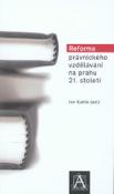 Kniha: Reforma právnického vzdělávání na prahu 21. století