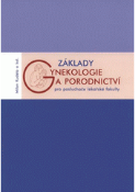 Kniha: Základy gynekologie a porodnictví - Milan Kudela