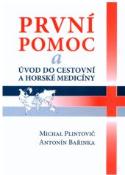 Kniha: První pomoc a úvod do horské medicíny - Antonín Bařinka; Michal Plintovič