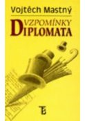 Kniha: Vzpomínky diplomata - Vojtěch Mastný