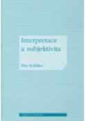 Kniha: Interpretace a subjektivita - Petr Koťátko