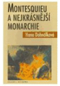 Kniha: Montesquieu a nejkrásnější monarchie - Hana Dohnálková