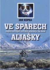 Kniha: Ve spárech Aljašky - Nejmrazivější extrém planety na kole - Frederik Pohl