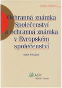 Kniha: Ochranná známka Společenství a ochranná známka v Evropském společenství - Hana Pipková