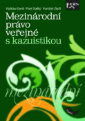 Kniha: Mezinárodní právo veřejné s kazuistikou - Vladislav David; kolektív autorov