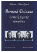 Kniha: Bernard Bolzano – cesta k logické sémantice - Marta Vlasáková