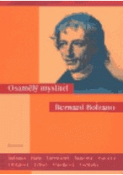 Kniha: Osamělý myslitel Bernard Bolzano - Kateřina Trlifajová